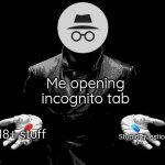 It's mostly the blue pill | Me opening incognito tab; 18+ stuff; Stupid question | image tagged in morpheus matrix blue pill red pill,incognito | made w/ Imgflip meme maker