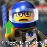 A man has fallen into the river of LEGO city hey | HEY! I NEED UPVOTES DUDE! | image tagged in a man has fallen into the river of lego city hey | made w/ Imgflip meme maker