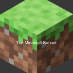 The Minecraft Kahoot Meme