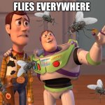 Flies Everywhere SKIBIDI WALDO MEME | FLIES EVERYWHERE | image tagged in memes,x x everywhere,fly,flies,lord of the flies,what is love | made w/ Imgflip meme maker