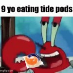 Tide pods meme | 9 yo eating tide pods | image tagged in gifs,oh wow are you actually reading these tags | made w/ Imgflip video-to-gif maker