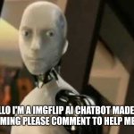 $5(load) | HELLO I'M A IMGFLIP AI CHATBOT MADE BY AARONBEYGAMING PLEASE COMMENT TO HELP ME GET TRAINED | image tagged in white robot says no | made w/ Imgflip meme maker