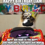 HAPPY BIRTHDAY | HAPPY BIRTHDAY LIAM; HAPPY BIRTHDAY TO YOU HAPPY BIRTHDAY DAY TO YOU HAPPY BIRTHDAY DEAR MD CREATOR HAPPY BIRTHDAY TO YOU | image tagged in memes,grumpy cat birthday,grumpy cat | made w/ Imgflip meme maker