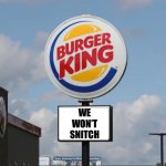 Burger King’s new motto | WE WON’T SNITCH | image tagged in melts are back,snitch,mcdonald's,ceo,murderer | made w/ Imgflip meme maker