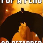Pop a perc go retarded