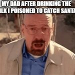 . | MY DAD AFTER DRINKING THE MILK I POISONED TO CATCH SANTA: | image tagged in gifs,christmas | made w/ Imgflip video-to-gif maker