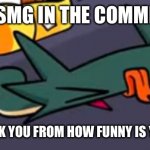 Fwar | SAY SMG IN THE COMMENTS; AND I’LL RANK YOU FROM HOW FUNNY IS YOUR MEMES | image tagged in four | made w/ Imgflip meme maker