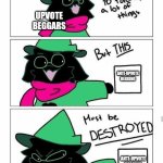 I don't care if you argue, but deal with it. | UPVOTE BEGGARS; ANTI-UPVOTE BEGGING; ANTI-UPVOTE BEGGING | image tagged in ralsei destroy,memes,funny,anti-upvote beggars | made w/ Imgflip meme maker