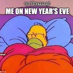 MEME | យប់ថ្ងៃឆ្លងឆ្នាំ; ME ON NEW YEAR'S EVE; THE NOVELIST | image tagged in homer simpson sleeping peacefully | made w/ Imgflip meme maker