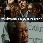 True test of 100% brain power | OUR DRYERS WOULD FOLD LAUNDRY TOO | image tagged in what if we used 100 of the brain | made w/ Imgflip meme maker