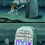 CURSE YOU DAVID ZASLAV! | HERE LIES; EVERYTHING ANIMATED ON | image tagged in here lies squidward's hope's dreams | made w/ Imgflip meme maker