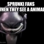 Sprunki Fans are attracted to animals SKIBIDI WALDO MEME | SPRUNKI FANS WHEN THEY SEE A ANIMAL | image tagged in gifs,funny,memes,sprunki,anti furry,waldo | made w/ Imgflip video-to-gif maker