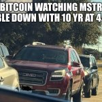 Frosty creepin | BITCOIN WATCHING MSTR DOUBLE DOWN WITH 10 YR AT 4.55% | image tagged in frosty creepin | made w/ Imgflip meme maker