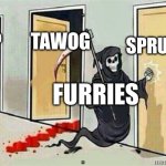 Oh no.. SKIBIDI WALDO MEME | SPRUNKI; TAWOG; MLP; FURRIES | image tagged in grim reaper knocking door,anti furry,waldo,sprunki,mlp,the amazing world of gumball | made w/ Imgflip meme maker