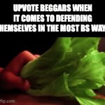 its just sad atp | UPVOTE BEGGARS WHEN IT COMES TO DEFENDING THEMSELVES IN THE MOST BS WAYS | image tagged in gifs,memes,upvote begging | made w/ Imgflip video-to-gif maker