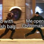 YO LEMME OPEN THE GIFT DAD!! | Dad with a trash bag:; Me opening Christmas gifts: | image tagged in police chasing guy,dad,funny,so true,christmas,running away | made w/ Imgflip meme maker