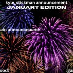 kyle_stickman announcement JANUARY EDITION template