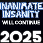 Inanimate insanity coming back 2025!?