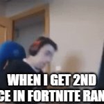 2nd place | WHEN I GET 2ND PLACE IN FORTNITE RANKED | image tagged in gifs,rage,fortnite | made w/ Imgflip video-to-gif maker