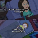 bobls | He’s probably thinking of 
other girls; I need to buy 
more $BOBLS | image tagged in morty awake in bed | made w/ Imgflip meme maker