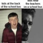 blank. | kids at the back of the school bus; kids near the teachers on a school bus | image tagged in gifs,school,kids,ice cream,teachers | made w/ Imgflip video-to-gif maker