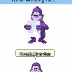 Tell an Amazing Fact | I’M A BOT THAT HELPS YOU BUT…; I’m actually a virus | image tagged in tell an amazing fact | made w/ Imgflip meme maker