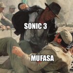 Sonic versus Mufasa | SONIC 3; MUFASA | image tagged in indiana jones punching nazis | made w/ Imgflip meme maker