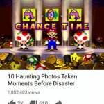 chance time | image tagged in 10 moments before disaster,mario party,chance time,mario party chance time,moments before disaster | made w/ Imgflip meme maker