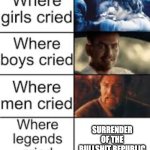 Where Legends Cried | SURRENDER OF THE BULLSHIT REPUBLIC | image tagged in where legends cried | made w/ Imgflip meme maker