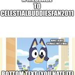 Note: that's a real image and not some fan-edit or speculation. Thank you. | A MESSAGE TO CELESTIALBUDDIESFAN2011; ADULT BLUEY (FEMALE) NOT A MALE; BOTTOM TEXT (YOU HATE IT) | image tagged in adult bluey,bluey | made w/ Imgflip meme maker