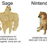 Did u know the Game Genie actually WON against Nintendo in court in 1992? | Sage; Nintendo; Congratulations for spending 5 years on your fangame, come join us! SOMEONE HAS A RED HAT CYA IN COURT | image tagged in memes,buff doge vs cheems,funny,nintendo,copyright,ha ha tags go brr | made w/ Imgflip meme maker