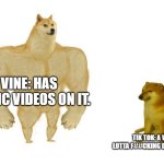 Vine: The Better Version Of Tik Tok- | VINE: HAS ICONIC VIDEOS ON IT. TIK TOK: A WHOLE LOTTA F##CKING DANCES ON IT- | image tagged in dodge chad vs virgin | made w/ Imgflip meme maker