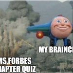 Flying Away From Chaos | MY BRAINCELLS; MS.FORBES CHAPTER QUIZ | image tagged in flying away from chaos | made w/ Imgflip meme maker