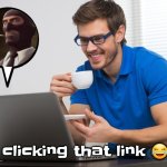 Not clicking that link meme