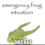 Matt Rose meme | OH CRAP | image tagged in emergency frog situation | made w/ Imgflip meme maker