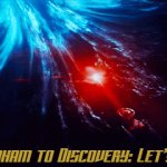 Burnham to Discovery - Let's Go | Burnham to Discovery: Let's Go. | image tagged in gifs,to the future,excelsior,let's go,it's time | made w/ Imgflip video-to-gif maker