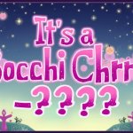 Bocchi Experiment Episode 7: It's a Bocchi Chri-??? (Title Card)