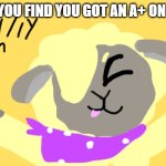 Idk. | WHEN YOU FIND YOU GOT AN A+ ON A TEST | image tagged in silly fun,sheep,furry,silly,fun | made w/ Imgflip meme maker