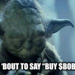 Me ‘bout to say Buy BOBLS | ME ‘BOUT TO SAY “BUY $BOBLS” | image tagged in gifs,memecoin,bobls,meme,boblles | made w/ Imgflip video-to-gif maker