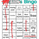 JPSpino's bingo | JAXON | image tagged in jpspino's bingo | made w/ Imgflip meme maker