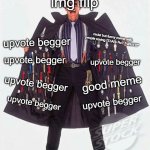 img flip in a nutshell | img flip; racist but funny meme with people saying "ThAt's NoT FuNnY!!!"; upvote begger; upvote begger; upvote begger; upvote begger; good meme; upvote begger; upvote begger | image tagged in shady guy selling watches in trench coat | made w/ Imgflip meme maker