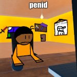 *uncomfort* | penid | image tagged in uncomfort | made w/ Imgflip meme maker