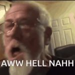 Grandpa Aww Hell Nahh GIF Template