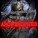 Your contractions don't have apostrophes