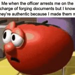 Why the FUСK do I have to make a title? This is bs. | Me when the officer arrests me on the charge of forging documents but I know that they’re authentic because I made them myself | image tagged in gifs,when you,can't even,say,my,name | made w/ Imgflip video-to-gif maker