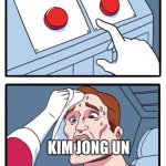 Spelled His Name Wrong Lololl | Stop oppressing the North Koreans; Unban hotdogs; KIM JONG UN | image tagged in memes,two buttons | made w/ Imgflip meme maker