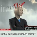 WHY DID THIS DRAMA HAPPEN | What is that lulzracoon-fishium drama? | image tagged in gifs,imgflip breaking news | made w/ Imgflip video-to-gif maker