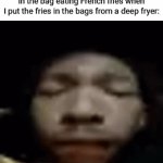 French fries | One of the rodents appearing randomly in the bag eating French fries when I put the fries in the bags from a deep fryer: | image tagged in gifs,french fries,fries,memes,blank white template,deep fryer | made w/ Imgflip video-to-gif maker