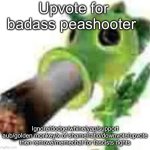 I hate fascists | Upvote for badass peashooter; Ignore/dodge/whine/yap/support aub/golden monkey/x of shame/ratio/downvote/upvote then remove/memechat for fascists rights | image tagged in badass peashooter smocking that pack | made w/ Imgflip meme maker