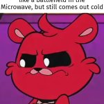 Sometimes I imagine Microwave love to troll me. | When your food sounds like a battlefield in the Microwave, but still comes out cold | image tagged in memes,funny,microwave | made w/ Imgflip meme maker